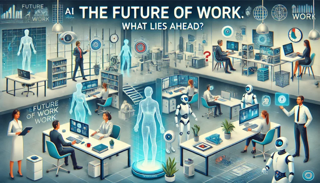 The Future of Work: What Lies Ahead?